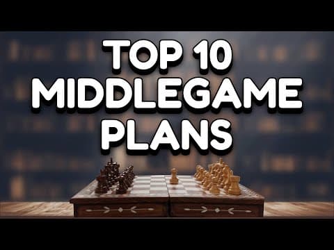 The 10 Best Chess Plans For The Middlegame