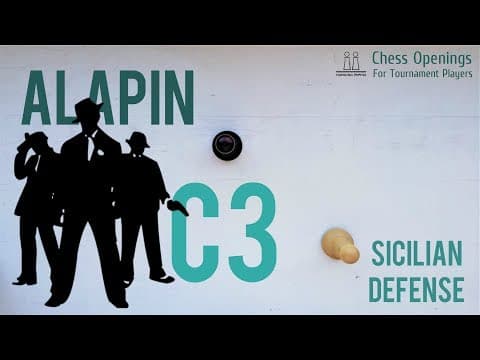 The Alapin (c3) ⎸Sicilian Defense Theory