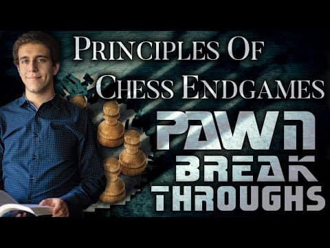 Pawn Breakthroughs | Principles of Chess Endgames