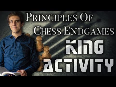Using Your King | Principles of Chess Endgames
